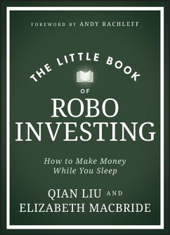 The Little Book of Robo Investing - MacBride, Elizabeth;Liu, Qian