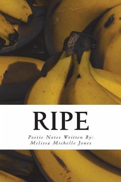 Ripe: Poetic Notes - Jones, Melissa Michelle