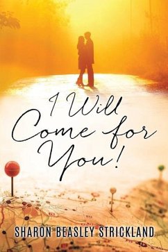 I Will Come for You! - Strickland, Sharon Beasley