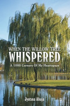 When The Willow Tree Whispered - Ahuja, Jyotsna