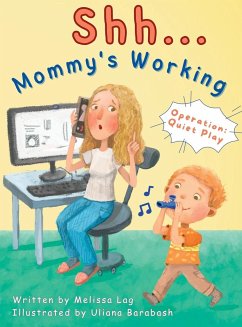 Shh... Mommy's Working - Lag, Melissa