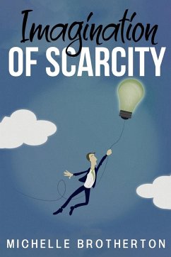 imagination of scarcity - Brotherton, Michelle