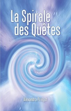 La Spirale des Quêtes - Pringot, Alexandra