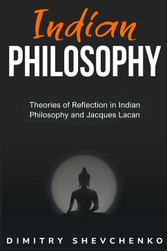 Theories of Reflection in Indian Philosophy and Jacques Lacan - Shevchenko, Dimitry