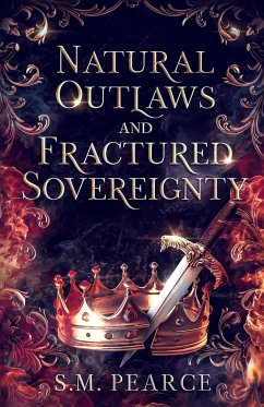 Natural Outlaws and Fractured Sovereignty - Pearce, S. M.