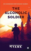 The Alcoholic Soldier: You Can Measure Everything But Courage...