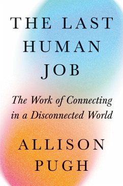 The Last Human Job - Pugh, Allison J