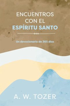 Encuentros Con El Espíritu Santo - Tozer, A W