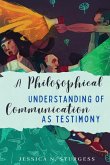 A philosophical understanding of communication as testimony