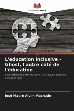 L'éducation inclusive - Ghost, l'autre côté de l'éducation - Alvim Machado, José Mauro