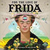 For the Love of Frida 2024 Wall Calendar: Art and Words Inspired by Frida Kahlo