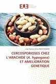 CERCOSPORIOSES CHEZ L¿ARACHIDE (A. hypogaea) ET AMELIORATION GENETIQUE
