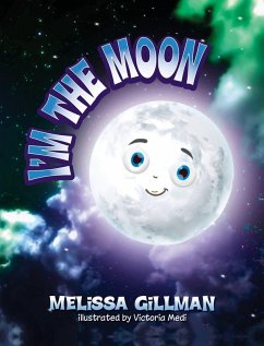 I'm the Moon - Gillman, Melissa; Medi, Victoria I'm the Moon - Gillman, Melissa; Medi, Victoria
