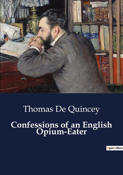 Confessions of an English Opium-Eater Confessions of an English Opium-Eater