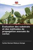 Évaluation des substrats et des méthodes de propagation asexuée du cactus