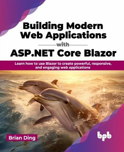 Building Modern Web Applications with ASP.NET Core Blazor - Ding, Brian