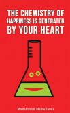 The Chemistry of Happiness Is Generated by Your Heart