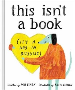 This Isn't a Book (It's a Hug in Disguise) - Clark, M H