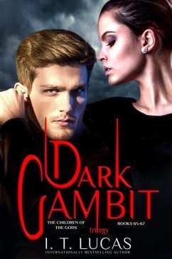 Dark Gambit Trilogy: The Children of the Gods Series Books 65-67 - Lucas, I. T.