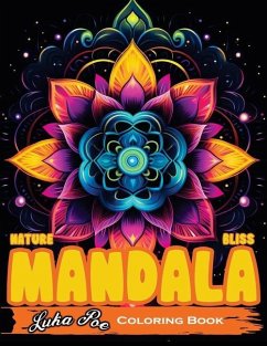 Hypno Nature Mandala Bliss An Intricate Colouring Journey for Adults: Explore the Meditative World of Mandala Art with Stunning Designs and Soothing P - Poe, Luka