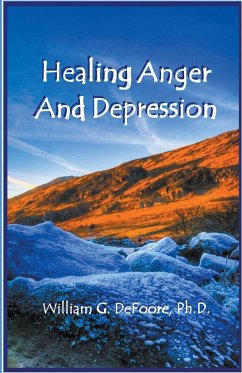 Healing Anger And Depression - DeFoore, William