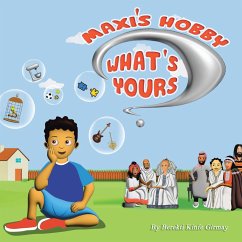 Maxi's Hobby. What's Yours? - Girmay, Berekti Kinfe