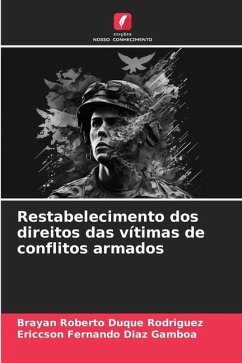 Restabelecimento dos direitos das vítimas de conflitos armados - Duque Rodriguez, Brayan Roberto;Diaz Gamboa, Ericcson Fernando