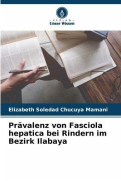 Prävalenz von Fasciola hepatica bei Rindern im Bezirk Ilabaya - Chucuya Mamani, Elizabeth Soledad