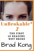 UnBrokable* I: The First 10 Reasons Why People Go Broke Despite Working