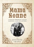 Mama Nonne: A Sicilian immigrant tale of sacrifice, lack and control Mama Nonne: A Sicilian immigrant tale of sacrifice, lack and control