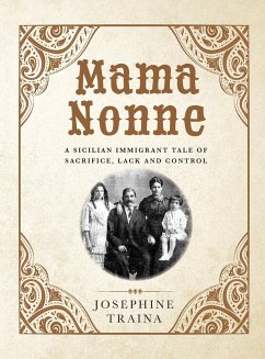 Mama Nonne: A Sicilian immigrant tale of sacrifice, lack and control - Traina, Josephine