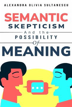 Semantic Skepticism and the Possibility of Meaning - Olivia Sultanescu, Alexandra