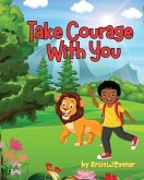 Take Courage With You