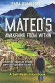 Mateo's Awakening from Within: Discover Your Six Innate Gifts to Succeed in Life
