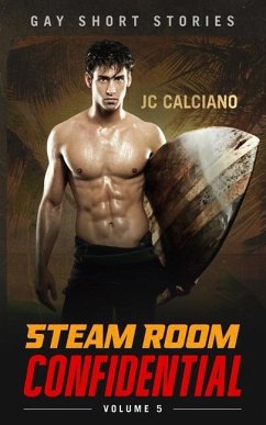 Steam Room Confidential: Volume 5: Gay Short Stories - Calciano, Jc