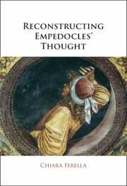 Reconstructing Empedocles' Thought - Ferella, Chiara