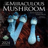 Miraculous Mushroom 2024 Wall Calendar: With Fabulous Fungi Facts