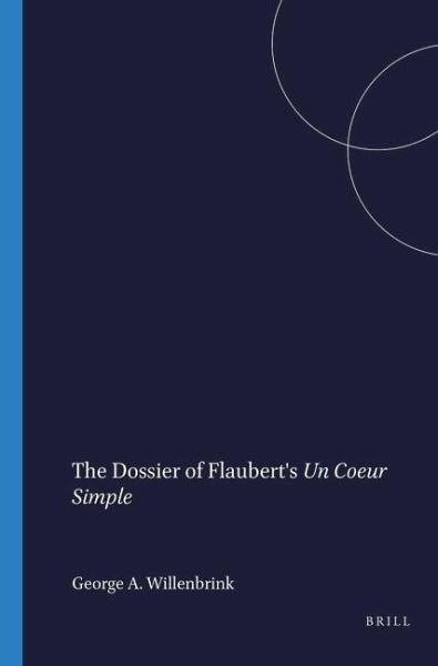 The Dossier of Flaubert's Un Coeur Simple The Dossier of Flaubert's Un Coeur Simple
