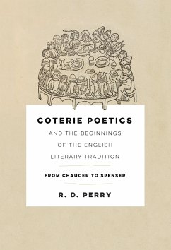Coterie Poetics and the Beginnings of the English Literary Tradition - Perry, R D