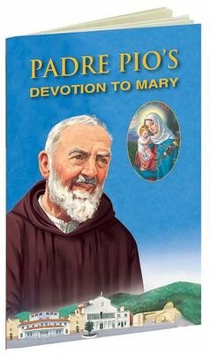 Padre Pio's Devotion to Mary - Luciano, Regolo