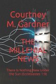 The Millenial News: There Is Nothing New Under the Sun (Ecclesiastes 1:9)