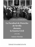La Facultad de Derecho de Sevilla durante la Guerra Civil (1935-1940)