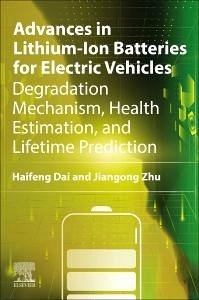 Advances in Lithium-Ion Batteries for Electric Vehicles - Dai, Haifeng (Professor at Tongji University, School of Automotive S; Zhu, Jiangong (Associate Professor at Tongji University, School of A