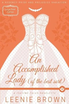An Accomplished Lady (of the Best Sort): A Teatime Tales Novelette - Brown, Leenie