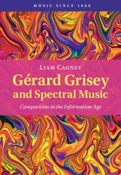 Gerard Grisey and Spectral Music - Cagney, Liam (BIMM University)