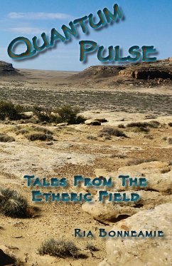 QUANTUM PULSE Tales From The Etheric Field - Bonneamie, Ria