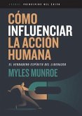 Cómo Influenciar La Acción Humana