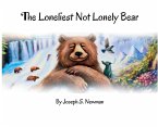 The Loneliest Not Lonely Bear