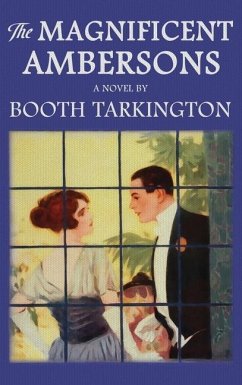 The Magnificent Ambersons - Tarkington, Booth