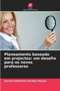 Planeamento baseado em projectos: um desafio para os novos professores - Gardea Payan, Jessica Marlene